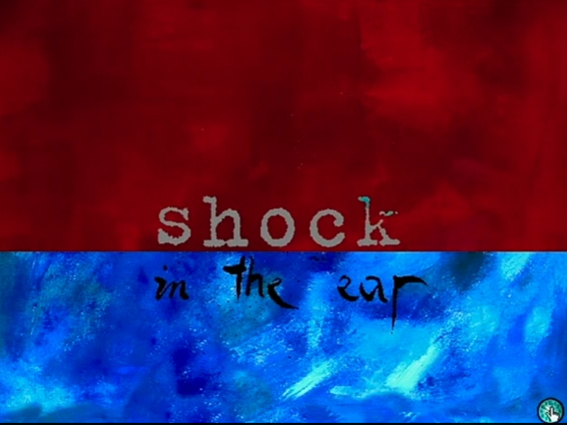 Shock in the Ear